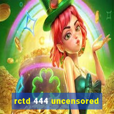 rctd 444 uncensored